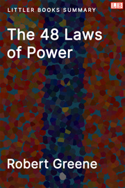 The 48 Laws of Power - Littler Books Summary