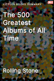 The 500 Greatest Albums of All Time - Littler Books Summary