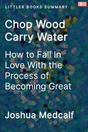 Chop Wood Carry Water - Littler Books