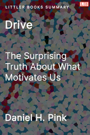 Drive: The Surprising Truth About What Motivates Us - Littler Books Summary