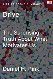 Littler Books cover of Drive: The Surprising Truth About What Motivates Us Summary