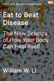 Eat to Beat Disease: The New Science of How Your Body Can Heal Itself - Littler Books Summary