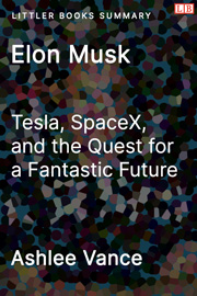 Elon Musk: Tesla, SpaceX, and the Quest for a Fantastic Future - Littler Books Summary