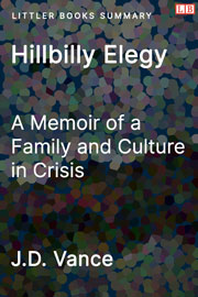 Littler Books cover of Hillbilly Elegy: A Memoir of a Family and Culture in Crisis Summary