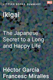 Littler Books cover of Ikigai: The Japanese Secret to a Long and Happy Life Summary