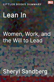 Lean In: Women, Work, and the Will to Lead - Littler Books Summary