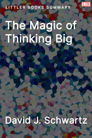 The Magic of Thinking Big - Littler Books Summary