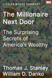 The Millionaire Next Door: The Surprising Secrets of America's Wealthy - Littler Books Summary