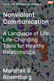 Nonviolent Communication: A Language of Life: Life-Changing Tools for Healthy Relationships - Littler Books Summary