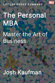 The Personal MBA: Master the Art of Business - Littler Books Summary