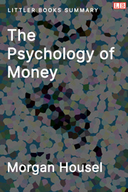 Littler Books cover of The Psychology of Money Summary