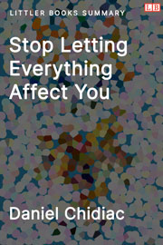 Stop Letting Everything Affect You - Littler Books