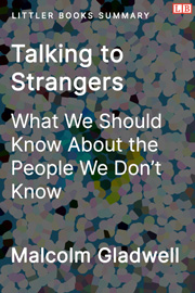Talking to Strangers: What We Should Know about the People We Don't Know - Littler Books Summary