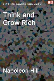 Think and Grow Rich - Littler Books Summary