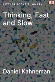 Thinking, Fast and Slow - Littler Books Summary