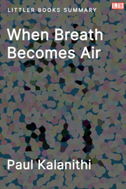 When Breath Becomes Air - Littler Books Summary