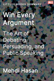 Littler Books cover of Win Every Argument: The Art of Debating, Persuading, and Public Speaking Summary